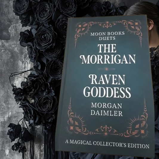 The Morrigan & Raven Goddess — Magical Collector’s Edition by Morgan Daimler
