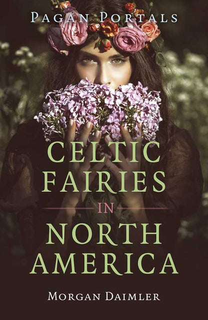 Celtic Fairies in North America: Pagan Portals Exploration of Fairy Lore Beyond Europe